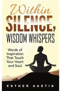 Within Silence Wisdom Whispers