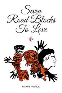 Seven Road Blocks to Love