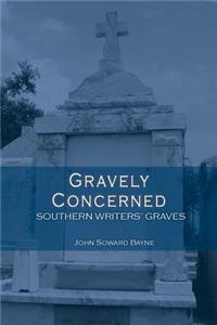 Gravely Concerned: