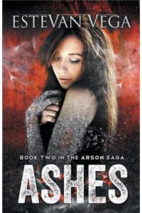Ashes (Book Two in The Arson Saga)