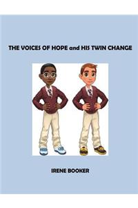 The Voices of Hope and His Twin Change