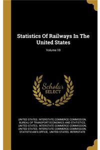 Statistics of Railways in the United States; Volume 18