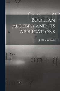 Boolean Algebra and Its Applications