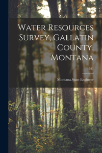 Water Resources Survey, Gallatin County, Montana; 1953