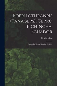 Poerilothranpis (Tanagers), Cerro Pichincha, Ecuador; Paramo La Negra, Ecuador (?), 1959