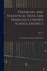 Financial and Statistical Data, San Francisco Unified School District; 1969/73