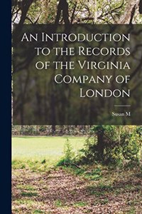 An Introduction to the Records of the Virginia Company of London