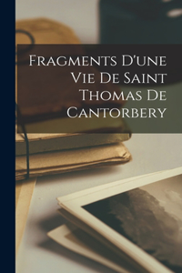 Fragments D'une Vie De Saint Thomas De Cantorbery