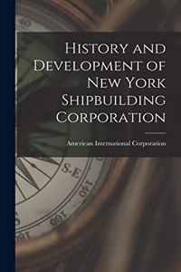 History and Development of New York Shipbuilding Corporation