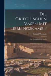 Die Griechischen Vasen Mit Lieblingsnamen