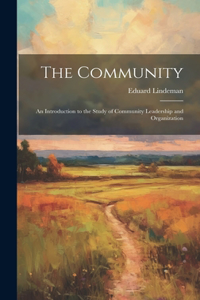 Community: An Introduction to the Study of Community Leadership and Organization
