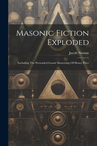 Masonic Fiction Exploded