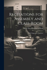 Recitations for Assembly and Class-Room