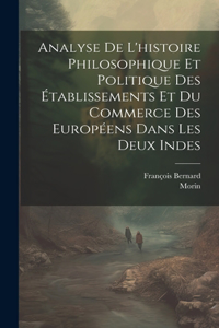 Analyse De L'histoire Philosophique Et Politique Des Établissements Et Du Commerce Des Européens Dans Les Deux Indes