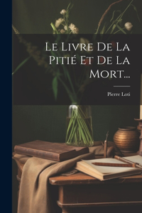Livre De La Pitié Et De La Mort...