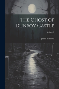 Ghost of Dunboy Castle; Volume 1