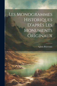 Les monogrammes historiques d'après les monuments originaux