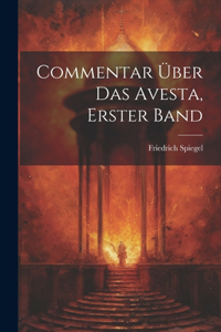 Commentar Über Das Avesta, Erster Band