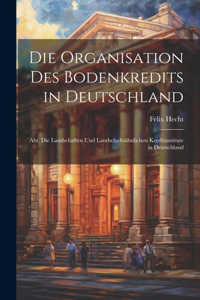 Die Organisation Des Bodenkredits in Deutschland