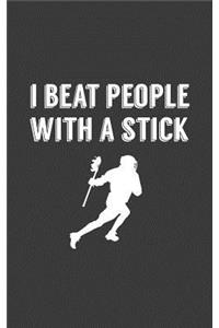 I Beat People With A Stick