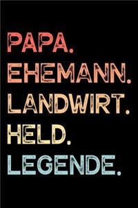 Papa. Ehemann. Landwirt. Held. Legende.