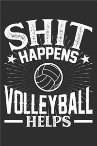 Shit Happens Volleyball Helps