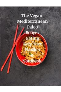 The Vegan Mediterranean Paleo Booger Eating Keto Diet Planner & Notebook