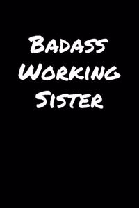 Badass Working Sister