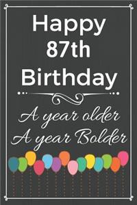 Happy 87th Birthday A Year Older A Year Bolder
