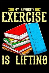 My favorite exercise is lifting
