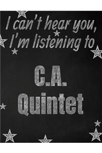 I can't hear you, I'm listening to C.A. Quintet creative writing lined notebook