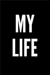 My Life