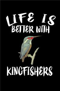 Life Is Better With Kingfishers