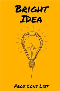 Bright Idea Pros Cons List