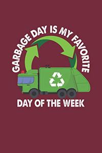 Garbage Day Is My Favorite Day Of The Week