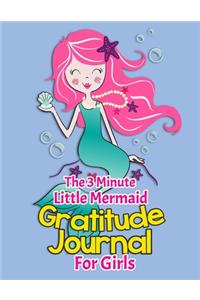 The 3 Minute Little Mermaid Gratitude Journal For Girls: Draw And Writing Gratitude & Positive Affirmations Jornal For Teen Girls Mermaid Theme 8.5x11 Pink Mermaid