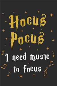 Hocus Pocus I need music to focus