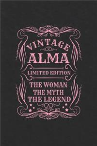 Vintage Alma Limited Edition the Women the Myth the Legend: First Name Funny Sayings Personalized Customized Names Gift Birthday Girl Women Mother's Day Notebook Journal