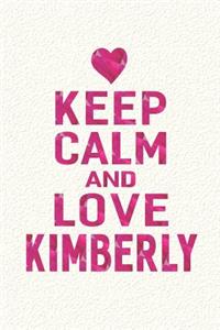 Keep Calm and Love Kimberly