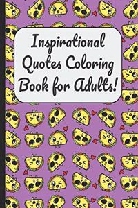 Inspirational Quotes Coloring Book for Adults!
