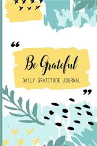 Be Grateful Daily Gratitude Journal