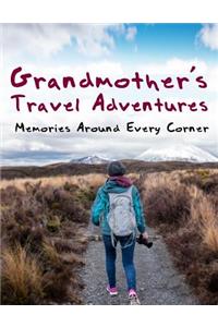 Grandmother's Travel Adventures - Memories Around Every Corner