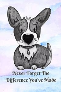 Never Forget The Difference You've Made