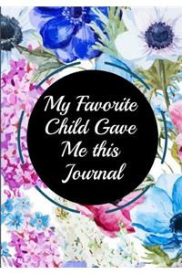 My Favorite Child Gave Me this Journal