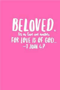 Beloved Let Us Love One Another For Love Is Of God