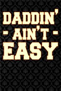 daddin aint easy