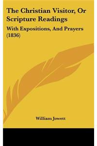 The Christian Visitor, or Scripture Readings