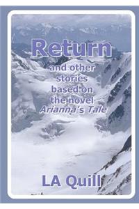Return and Other Stories Based on the Novel Arianna's Tale