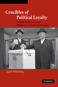 Crucibles of Political Loyalty