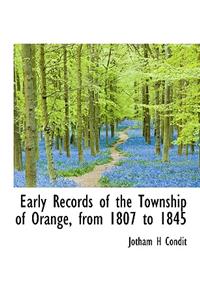 Early Records of the Township of Orange, from 1807 to 1845